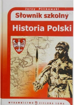 Słownik szkolny. Historia Polski