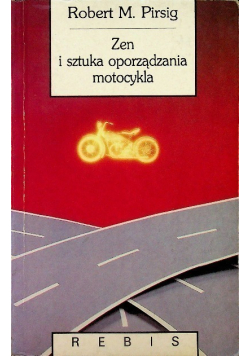 Zen i sztuka oporządzania motocykla