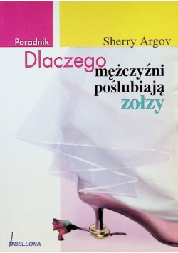 Dlaczego mężczyźni poślubiają zołzy