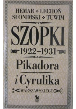 Szopki polityczne Cyrulika Warszawskiego i Pikadora 1922-1931