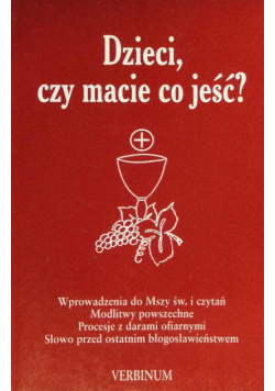 Dzieci czy macie co jeść
