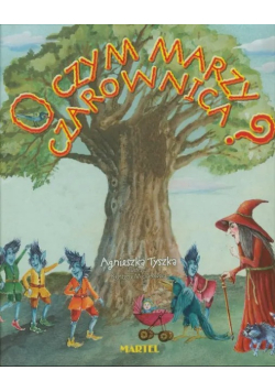 O czym marzy czarownica