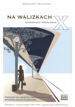 Na Walizkach Emigranci Pokolenia X