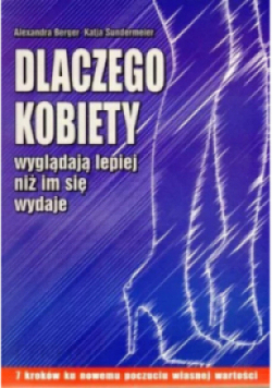 Dlaczego kobiety wyglądają lepiej niż im się wydaje