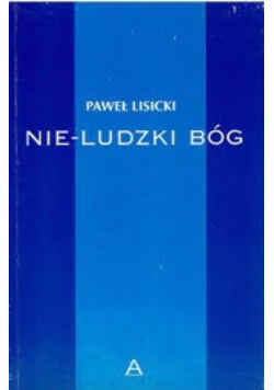 Nie- ludzki Bóg