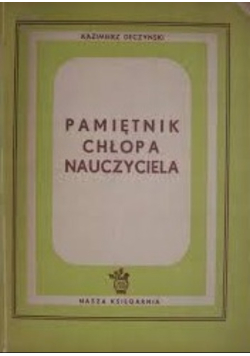 Pamiętnik chłopa nauczyciela 1950r.