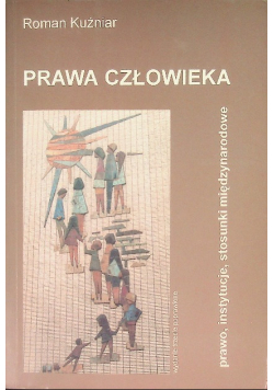Prawa człowieka prawa, instytucje, stosunki międzynarodowe