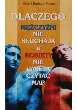 Dlaczego mężczyźni nie słuchają a kobiety nie umieją czytać map