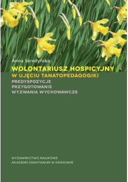 Wolontariusz hospicyjny w ujęciu tanatopedagogiki
