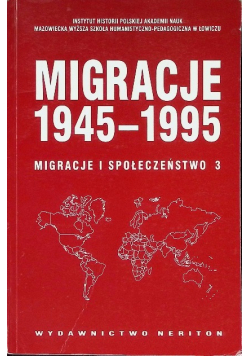 Migracja 1945 - 1995 Migracje i społeczeństwo Tom 3