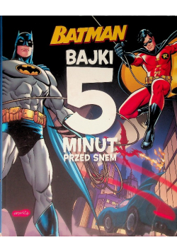 Batman Bajki 5 minut przed snem
