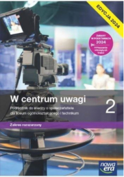 Nowa wiedza o społeczeństwie W centrum uwagi Podręcznik do liceum i technikum Klasa 2 Zakres rozszerzony