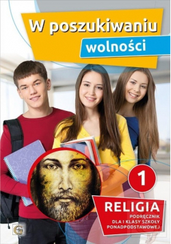 W poszukiwaniu wolności Religia 1 Podręcznik