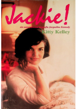 Jackie nie autoryzowana biografia Jacqueline Kennedy!