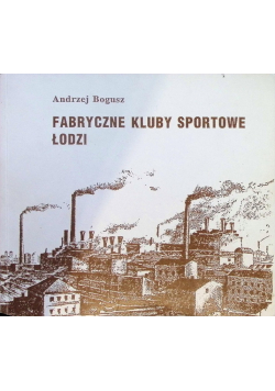 Fabryczne kluby sportowe Łodzi
