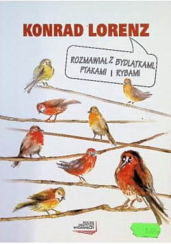 Rozmawiał z Bydlątkami ptakami i rybami