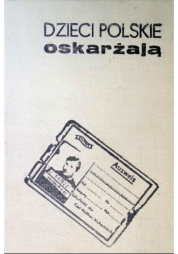Dzieci polskie oskarżają