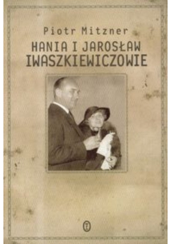 Hania i Jarosław Iwaszkiewiczowie