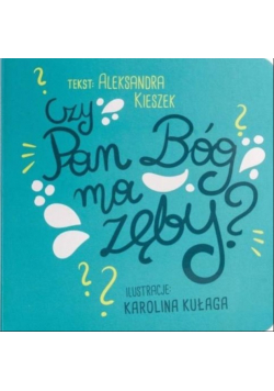 Czy Pan Bóg ma zęby?