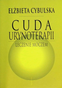 Cuda urynoterapii leczenie moczem