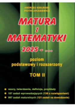 Matura z matematyki 2025 poziom podstawowy i rozszerzony Tom II