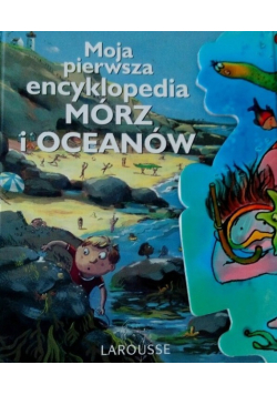 Moja pierwsza encyklopedia mórz i oceanów