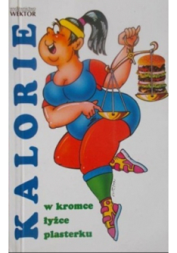 Kalorie w kromce łyzce plasterku