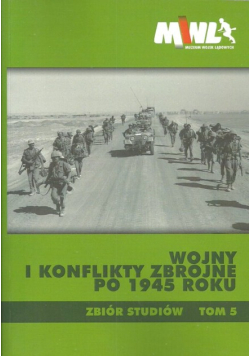 Wojny i konflikty zbrojne po 1945 roku Tom 5