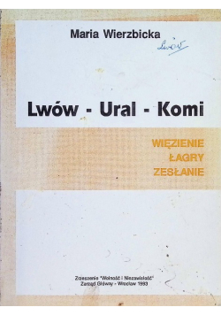 Lwów Ural Komi więzienie łagry zesłanie