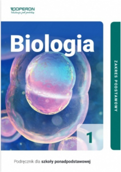 Biologia Klasa 1 Podręcznik dla szkół ponadpodstawowych Zakres podstawowy
