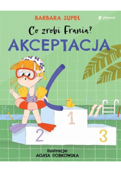 Co zrobi Frania? Akceptacja