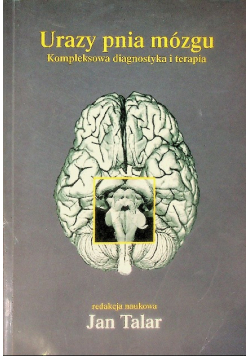 Urazy pnia mózgu Kompleksowa diagnostyka i terapia