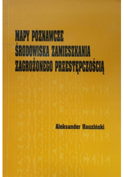 Mapy poznawcze środowiska zamieszkania zagrożonego przestępczością