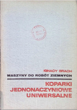 Maszyny do robót ziemnych Koparki jednonaczyniowe uniwersalne