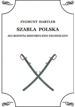 Szabla Polska Jej rozwój historyczno techniczny