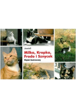 Milka, Kropka, Frodo I Sznycelek