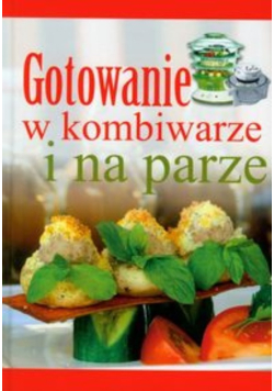 Gotowanie w kombiwarze i na parze