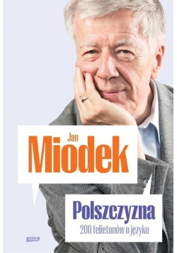 Polszczyzna. 200 felietonów o języku