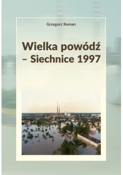 Wielka powódź Siechnice 1997