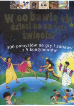 W co bawią się dzieci na całym świecie