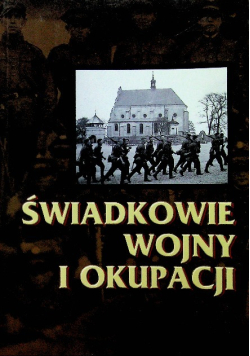 Świadkowie wojny i okupacji