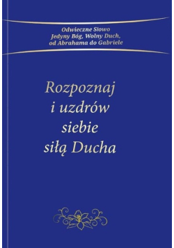 Rozpoznaj i uzdrów siebie siłą Ducha