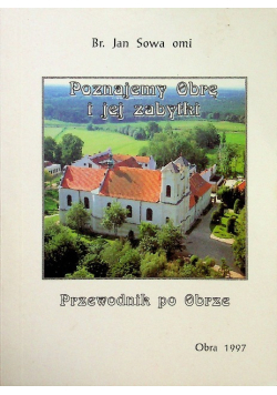 Poznajemy Obrę i jej zabytki