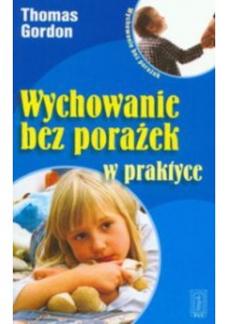 Wychowanie bez porażek w praktyce