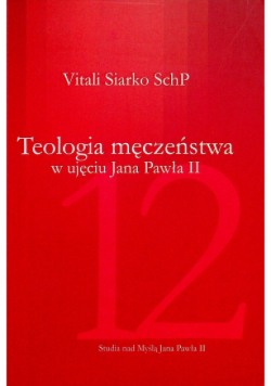 Teologia męczeństwa w ujęciu Jana Pawła II