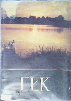 Ełk, z dziejów miast i powiatu