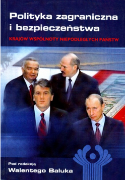 Polityka zagraniczna i bezpieczeństwa krajów Wspólnoty Niepodległych Państw