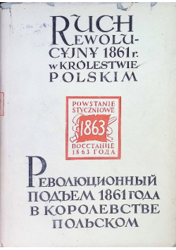 Powstanie Styczniowe 1863 Ruch rewolucyjny 1861 roku w Królestwie Polskim