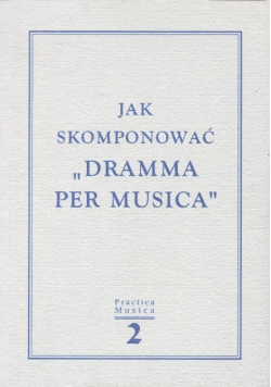 Jak skomponować Dramma per Musica