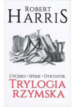 Trylogia rzymska Cycero,Spisek,Dyktator
